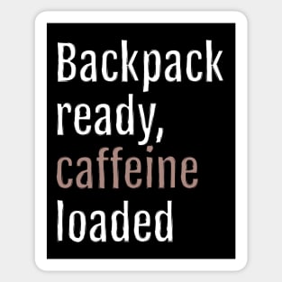 Backpack ready, caffeine loaded (Black Edition) Sticker